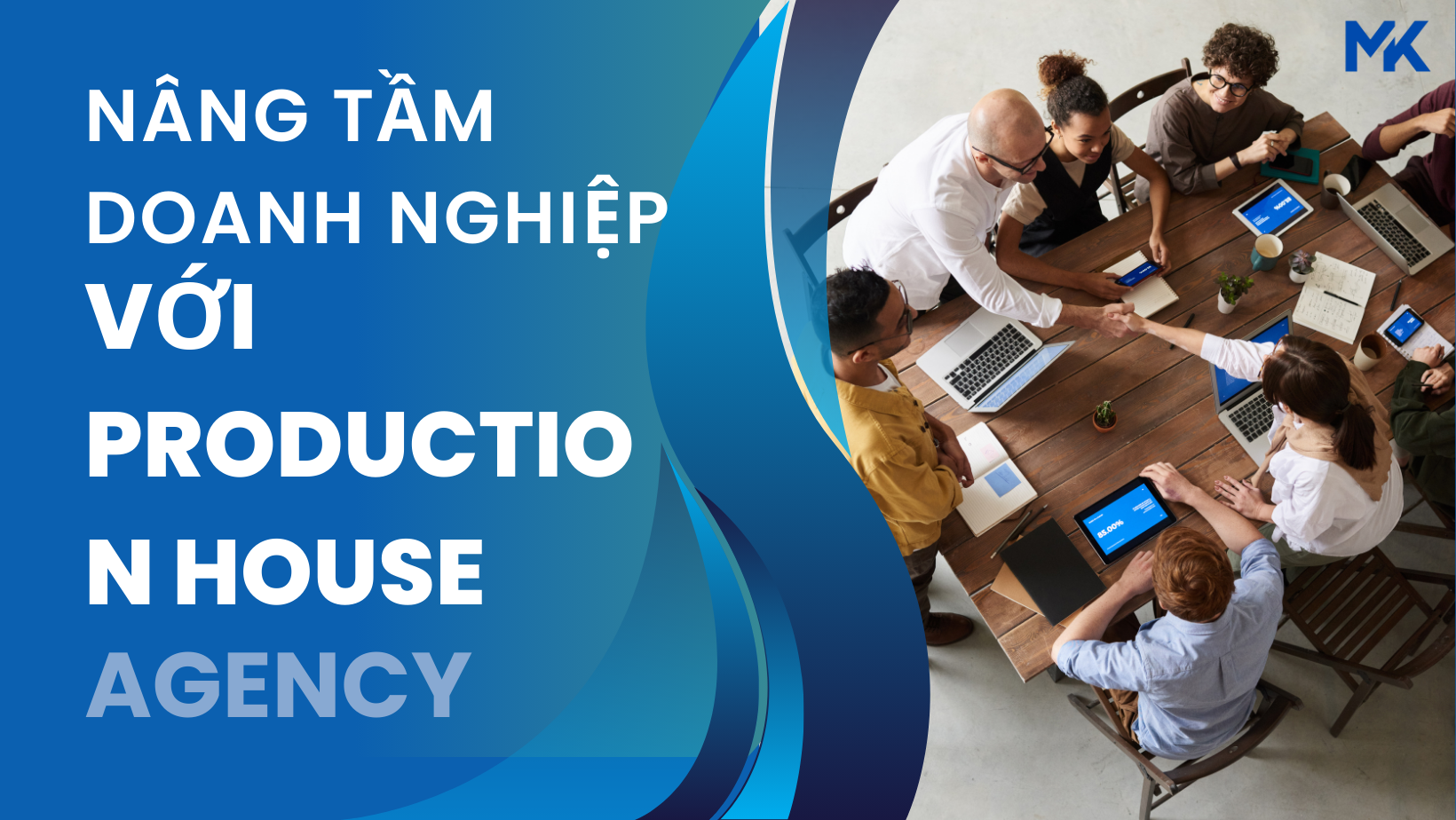 Nâng Tầm Doanh Nghiệp Của Bạn Với Production House