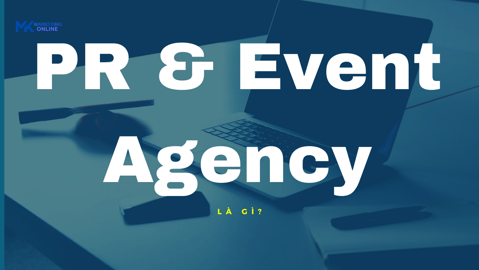 PR & Event Agency là gì