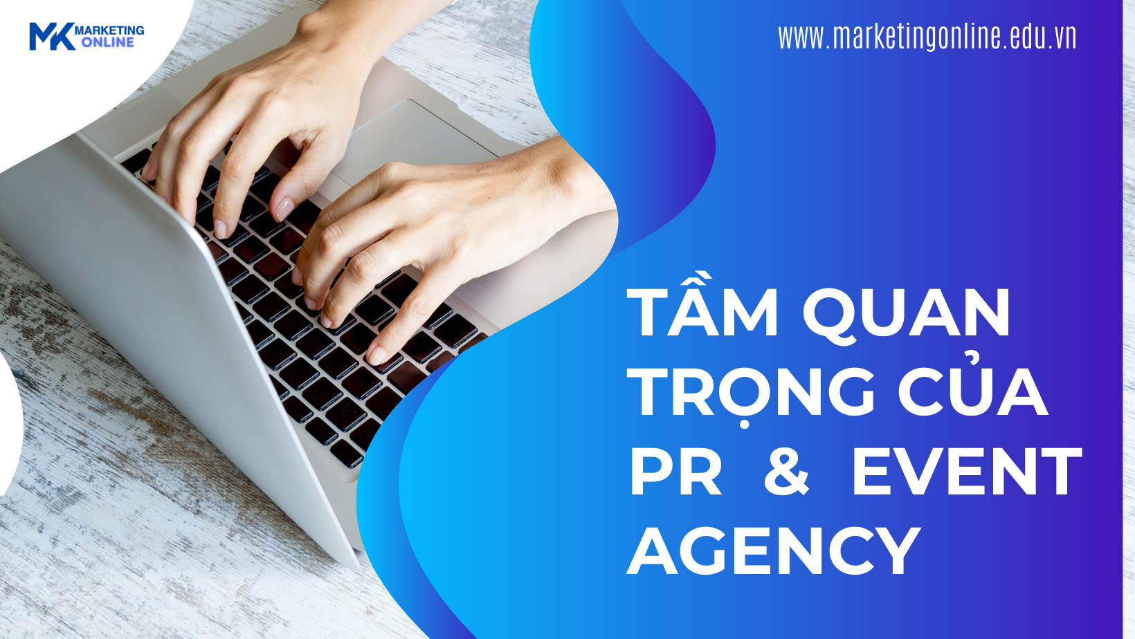 tầm quan trọng của 
PR & Event Agency