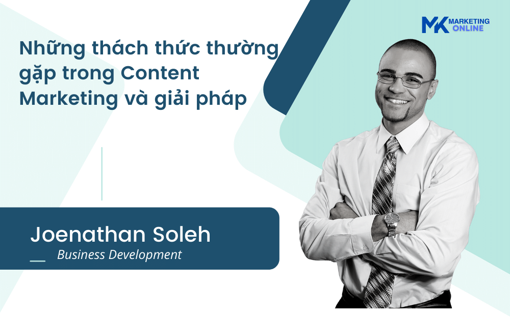 Những thách thức thường gặp trong Content Marketing và giải pháp